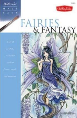 Книга - Fairies and Fantasy: Learn to Paint the Enchanted World of Fairies, Angels, and Mermaids