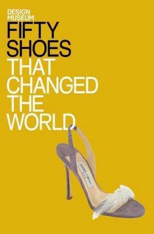 Книга - Fifty Shoes That Changed the World