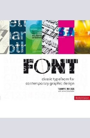 Книга - Font: Classic Typefaces for Contemporary Graphic Design