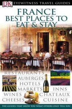 Книга - France Best Places to Eat and Stay
