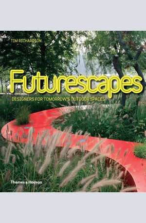 Книга - Futurescapes: Designers for Tomorrows Outdoor Spaces