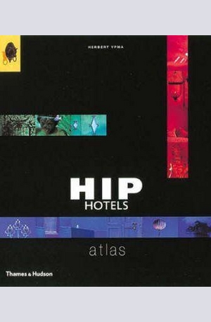 Книга - Hip Hotels Atlas