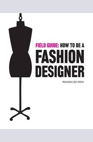 Книга - How to be a Fashion Designer