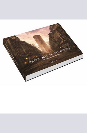 Книга - Impeccable Scene Design: For Game, Animation and Film