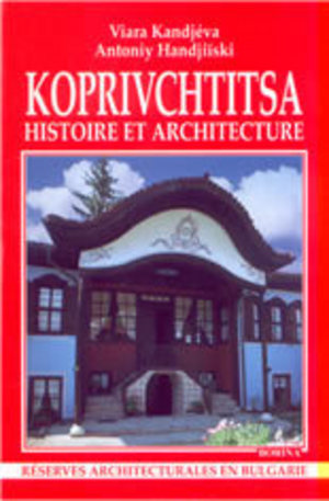 Книга - Koprivchtitsa: Histoire et architecture