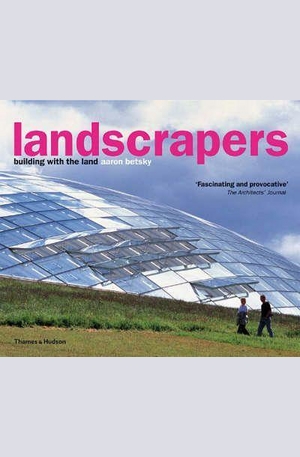 Книга - Landscrapers: Building with the Land