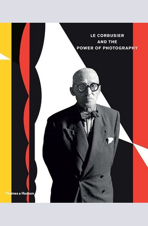 Книга - Le Corbusier and the Power of Photography