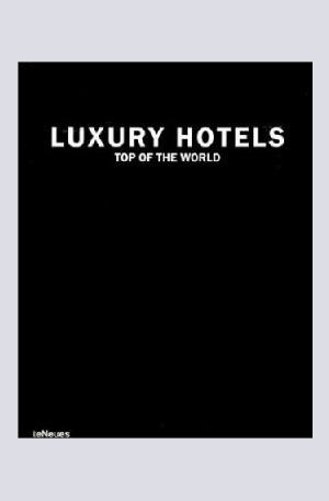 Книга - Luxury Hotels Top of the World