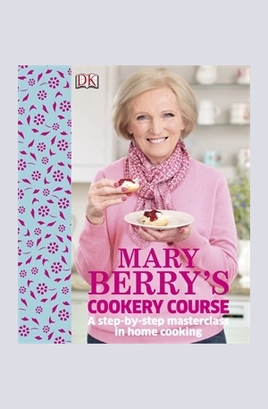 Книга - Mary Berry's Cookery Course