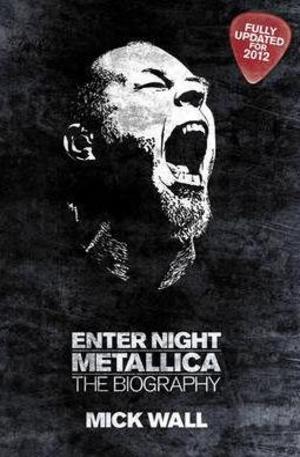 Книга - Enter Night: Metallica - The Biography
