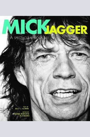Книга - Mick Jagger: A Spectacular Rock Life