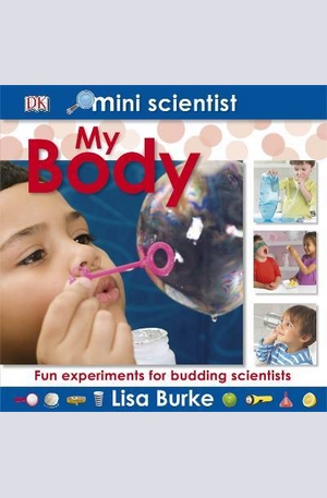 Книга - Mini Scientist My Body