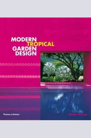 Книга - Modern Tropical Garden Design