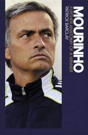 Книга - Mourinho: Further Anatomy of a Winner