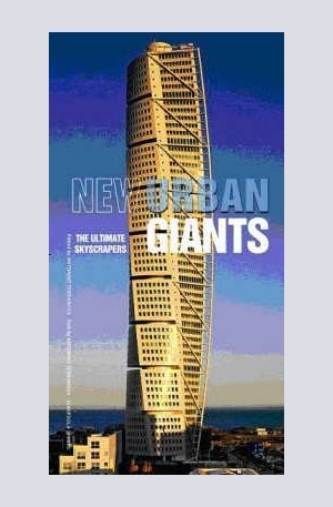 Книга - New Urban Giants: The Ultimate Skyscapers