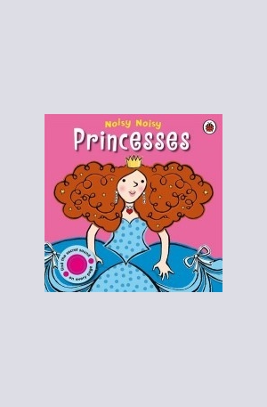 Книга - Noisy Noisy - Princesses