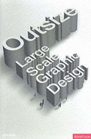 Книга - Outsize: Large Scale Graphic Design