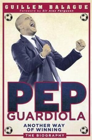 Книга - Pep Guardiola: Another Way of Winning