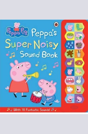 Книга - Peppa Pig: Peppas Super Noisy Sound Book