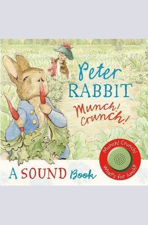Книга - Peter Rabbit: Munch! Crunch!