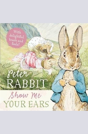 Книга - Peter Rabbit: Show Me Your Ears!