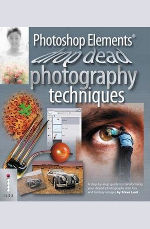 Книга - Photoshop Elements Drop Dead Photography Techniques