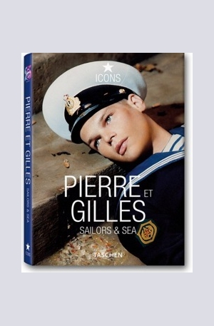 Книга - Pierre et Gilles, Sailors & Sea