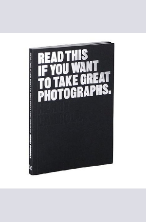 Книга - Read This If You Want to Take Great Photographs