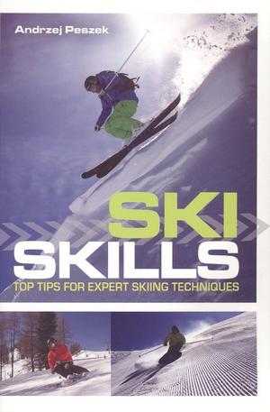 Книга - Ski Skills: Top Tips for Expert Skiing Technique
