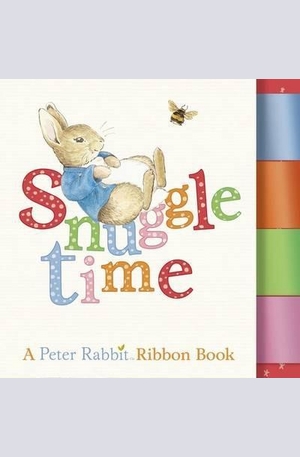 Книга - Snuggle Time: A Peter Rabbit Ribbon Book