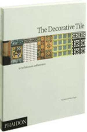 Книга - The Decorative Tile in Architecture and Interiors
