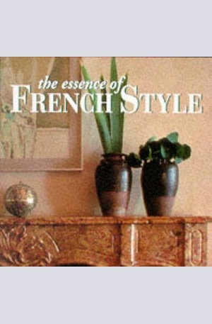 Книга - The Essence of French Style