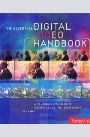 Книга - The Essential Digital Video Handbook