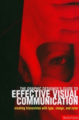 Книга - The Graphic Designer s Guide to Effective Visual Communication