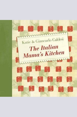 Книга - The Italian Mamas Kitchen