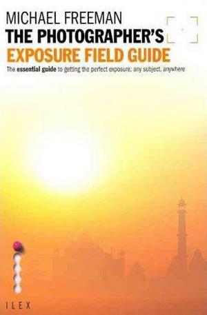 Книга - The Photographers Exposure Field Guide