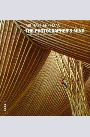 Книга - The Photographers Mind: Creative Thinking for Better Digital Photos