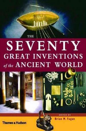 Книга - The Seventy Great Inventions of the Ancient World