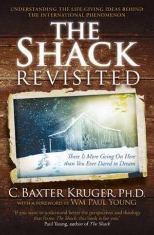 Книга - The Shack Revisited: There Is More Going On Here Than You Ever Dared to Dream
