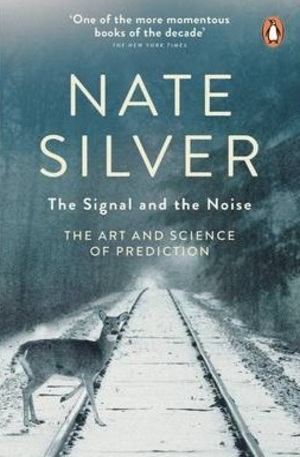 Книга - The Signal and the Noise: The Art and Science of Prediction