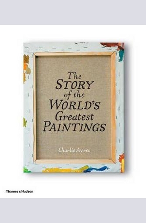 Книга - The Story of the Worlds Greatest Paintings