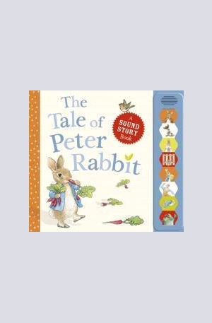 Книга - The Tale of Peter Rabbit: a Sound Story Book