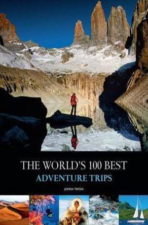 Книга - The Worlds 100 Best Adventure Trips