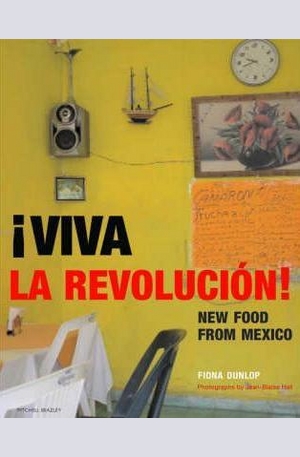 Книга - Viva La Revolucion!: New Food from Mexicos Top Chefs