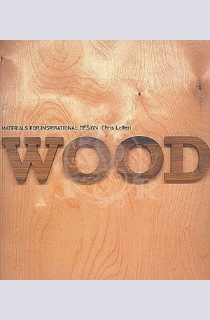 Книга - Wood: Materials for Inspirational Design