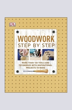 Книга - Woodwork Step by Step