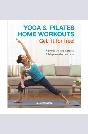 Книга - Yoga & Pilates Home Workouts