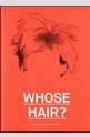 Whose Hair?