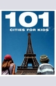 101 Cities for Kids