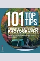 101 Top Tips for Digital Landscape Photography